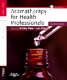 Aromatherapy for Health Professionals, 4th Edition