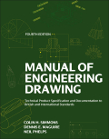 Simmons and Maguire: Manual of Engineering Drawing, Technical Product Specification and Documentation to British and International Standards, 4th Edition