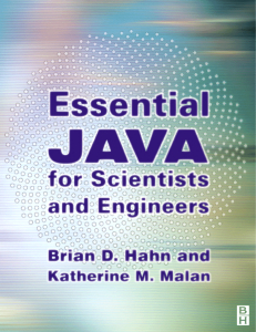 Essential Java for Scientists and Engineers Brian Hahn and Katherine Malan
