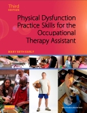 cover image - Physical Dysfunction Practice Skills for the Occupational Therapy Assistant,3rd Edition
