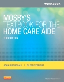 Workbook for Mosbys Textbook for the Home Care Aide