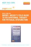 cover image - Mosby's Field Guide to Occupational Therapy for Physical Dysfunction - Elsevier eBook on VitalSource (Retail Access Card)