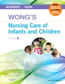 cover image - Wong's Nursing Care of Infants and Children - Elsevier eBook on Intel Education Study,9th Edition