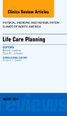 Life Care Planning,  An Issue of Physical Medicine and Rehabilitation Clinics