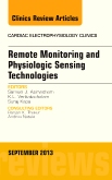 Remote Monitoring and Physiologic Sensing Technologies and Applications, An Issue of Cardiac Electrophysiology Clinics