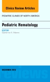 Pediatric Hematology, An Issue of Pediatric Clinics