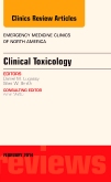 Clinical Toxicology, An Issue of Emergency Medicine Clinics of North America