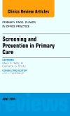 Screening and Prevention in Primary Care, An Issue of Primary Care: Clinics in Office Practice
