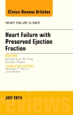 Heart Failure with Preserved Ejection Fraction, An Issue of Heart Failure Clinics
