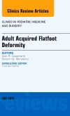 Adult Acquired Flatfoot Deformity, An Issue of Clinics in Podiatric Medicine and Surgery