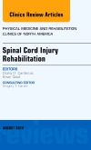 Spinal Cord Injury Rehabilitation, An Issue of Physical Medicine and Rehabilitation Clinics of North America