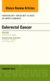 Colorectal Cancer, An Issue of Hematology/Oncology Clinics