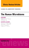 The Human Microbiome, An Issue of Clinics in Laboratory Medicine
