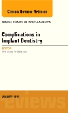Complications in Implant Dentistry, An Issue of Dental Clinics of North America