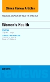 Womens Health, An Issue of Medical Clinics of North America