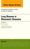 Lung Disease in Rheumatic Diseases, An Issue of Rheumatic Disease Clinics