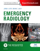 Emergency Radiology The Requisites 2nd Edition 2017 (2017) (PDF) Jorge Soto Brian Lucey