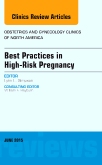 Best Practices in High-Risk Pregnancy, An Issue of Obstetrics and Gynecology Clinics