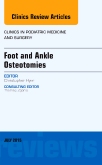 Foot and Ankle Osteotomies, An Issue of Clinics in Podiatric Medicine and Surgery