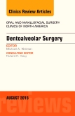 Dentoalveolar Surgery, An Issue of Oral and Maxillofacial Clinics of North America