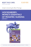 Wongs Essentials of Pediatric Nursing - E-Book on VitalSource and Elsevier Adaptive Quizzing Package