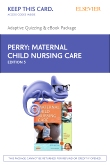 Maternal Child Nursing Care - E-Book on VitalSource and Elsevier Adaptive Quizzing Package