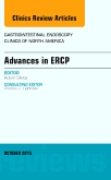 Advances in ERCP, An Issue of Gastrointestinal Endoscopy Clinics