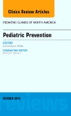 Pediatric Prevention, An Issue of Pediatric Clinics