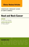 Head and Neck Cancer, An Issue of Hematology/Oncology Clinics of North America
