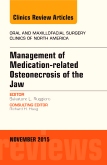 Management of Medication-related Osteonecrosis of the Jaw, An Issue of Oral and Maxillofacial Clinics of North America 27-4