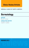 Dermatology, An Issue of Medical Clinics of North America