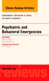 Psychiatric and Behavioral Emergencies, An Issue of Emergency Medicine Clinics of North America