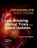Braunwald’s Heart Disease: Late-Breaking Clinical Trials and Latest Updates Access Code