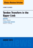 Tendon Transfers in the Upper Limb, An Issue of Hand Clinics