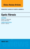 Cystic Fibrosis, An Issue of Pediatric Clinics of North America, E-Book