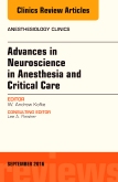 Advances in Neuroscience in Anesthesia and Critical Care, An Issue of Anesthesiology Clinics