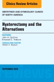 Hysterectomy and the Alternatives, An Issue of Obstetrics and Gynecology Clinics of North America