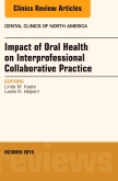 Impact of Oral Health on Interprofessional Collaborative Practice, An Issue of Dental Clinics of North America
