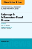 Endoscopy in Inflammatory Bowel Disease, An Issue of Gastrointestinal Endoscopy Clinics of North America