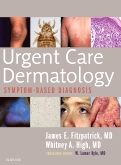 Urgent Care Dermatology: Symptom-Based Diagnosis E-Book