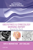 Obstetrics & Gynecology Morning Report: Beyond the Pearls E-Book
