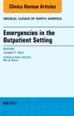 Emergencies in the Outpatient Setting, An Issue of Medical Clinics of North America