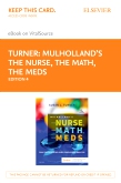 cover image - Mulholland's The Nurse, The Math, The Meds - Elsevier eBook on VitalSource (Retail Access Card),4th Edition