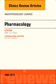 Pharmacology, An Issue of Anesthesiology Clinics
