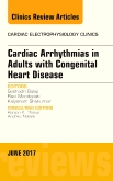 Cardiac Arrhythmias in Adults with Congenital Heart Disease, An Issue of Cardiac Electrophysiology Clinics
