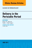 Delivery in the Periviable Period, An Issue of Clinics in Perinatology