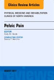 Pelvic Pain, An Issue of Physical Medicine and Rehabilitation Clinics of North America