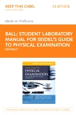 cover image - Student Laboratory Manual for Seidel's Guide to Physical Examination - Elsevier eBook on VitalSource (Retail Access Card),9th Edition