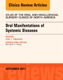 Oral Manifestations of Systemic Diseases, An Issue of Atlas of the Oral & Maxillofacial Surgery Clinics