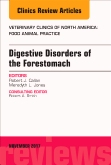 Digestive Disorders of the Forestomach, An Issue of Veterinary Clinics of North America: Food Animal Practice
